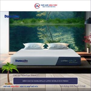 Đệm cao su Dunlopillo Latex World Eco Fresh